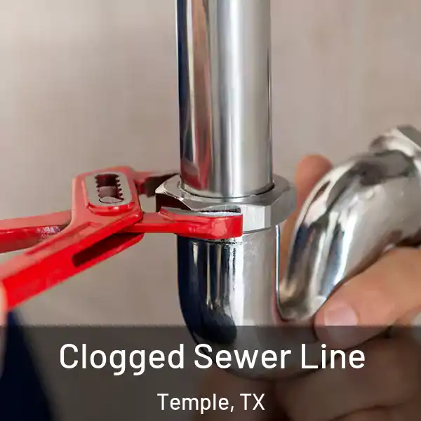  Clogged Sewer Line Temple, TX