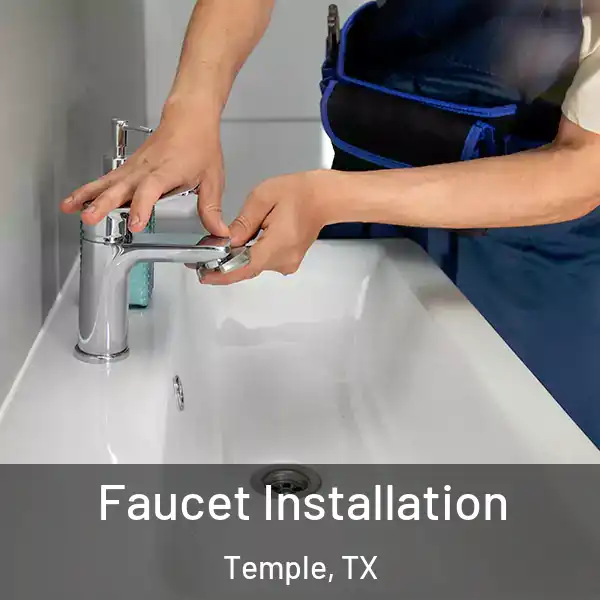  Faucet Installation Temple, TX