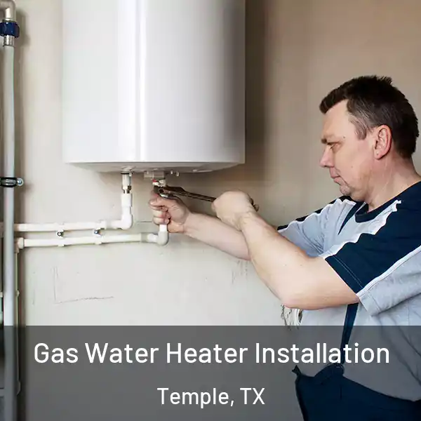  Gas Water Heater Installation Temple, TX