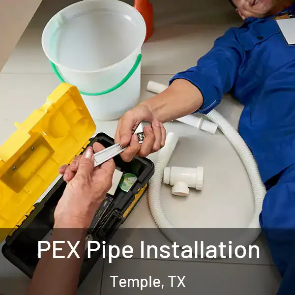  PEX Pipe Installation Temple, TX