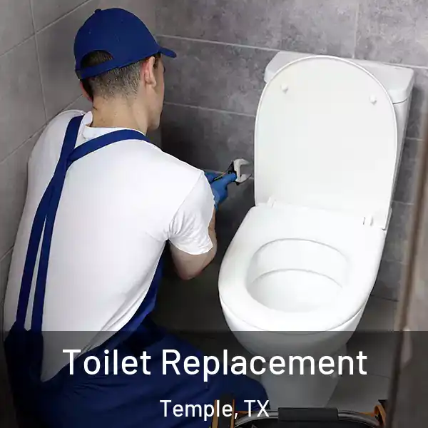  Toilet Replacement Temple, TX