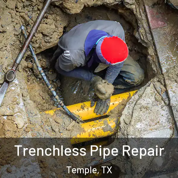  Trenchless Pipe Repair Temple, TX