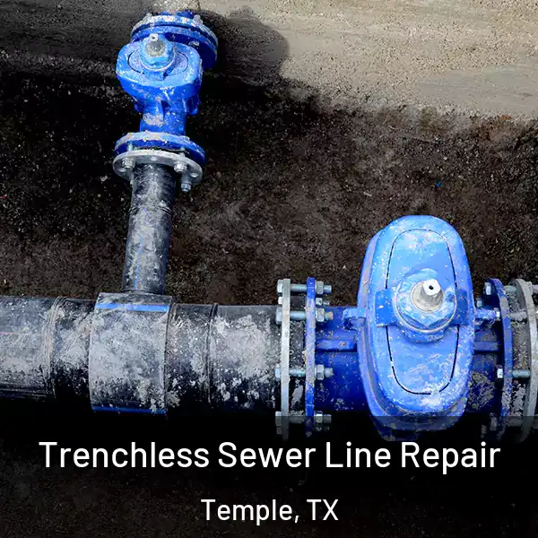  Trenchless Sewer Line Repair Temple, TX
