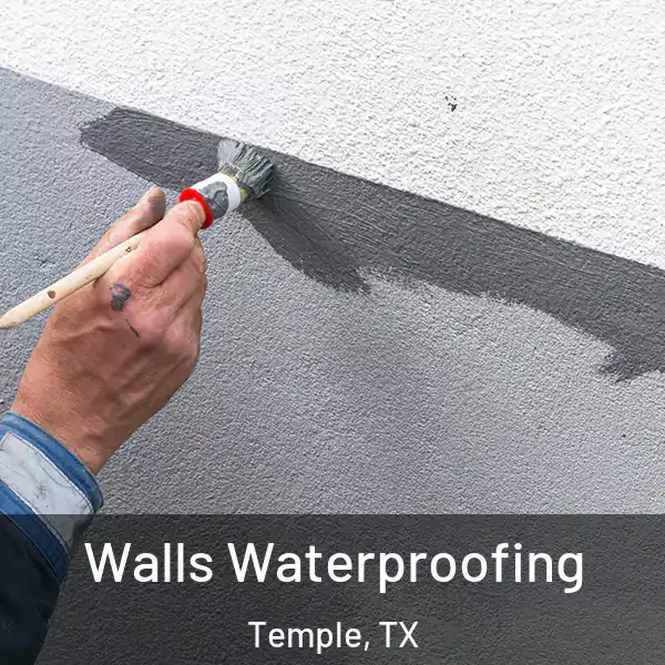  Walls Waterproofing Temple, TX