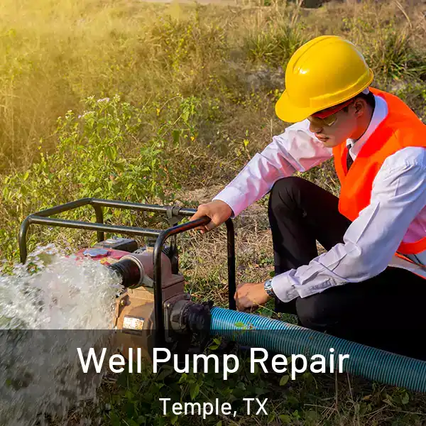  Well Pump Repair Temple, TX